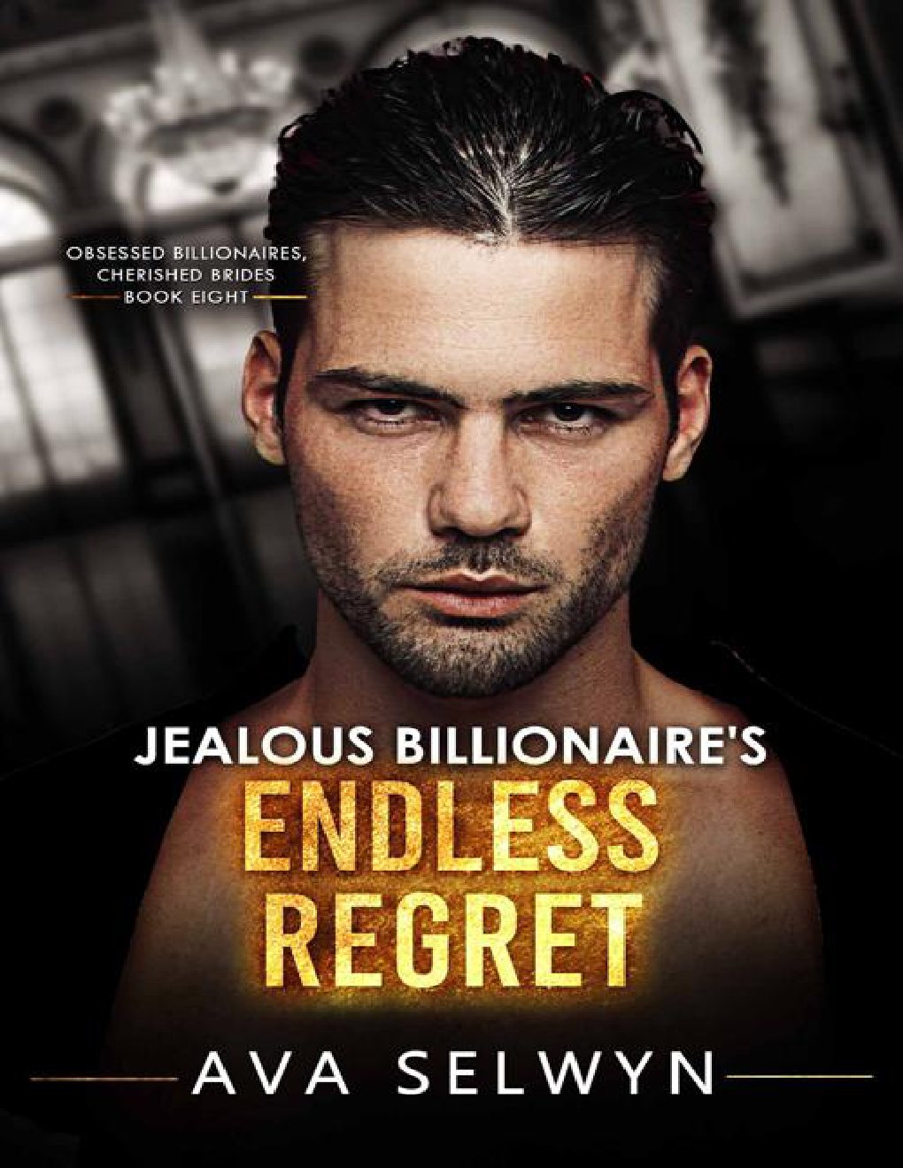 Cover of Jealous Billionaire’s Endless Regret (Obsessed Billionaires, Cherished Brides Book 8)