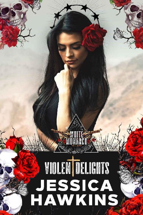 Cover of Violent Delights (White Monarch Book 1)
