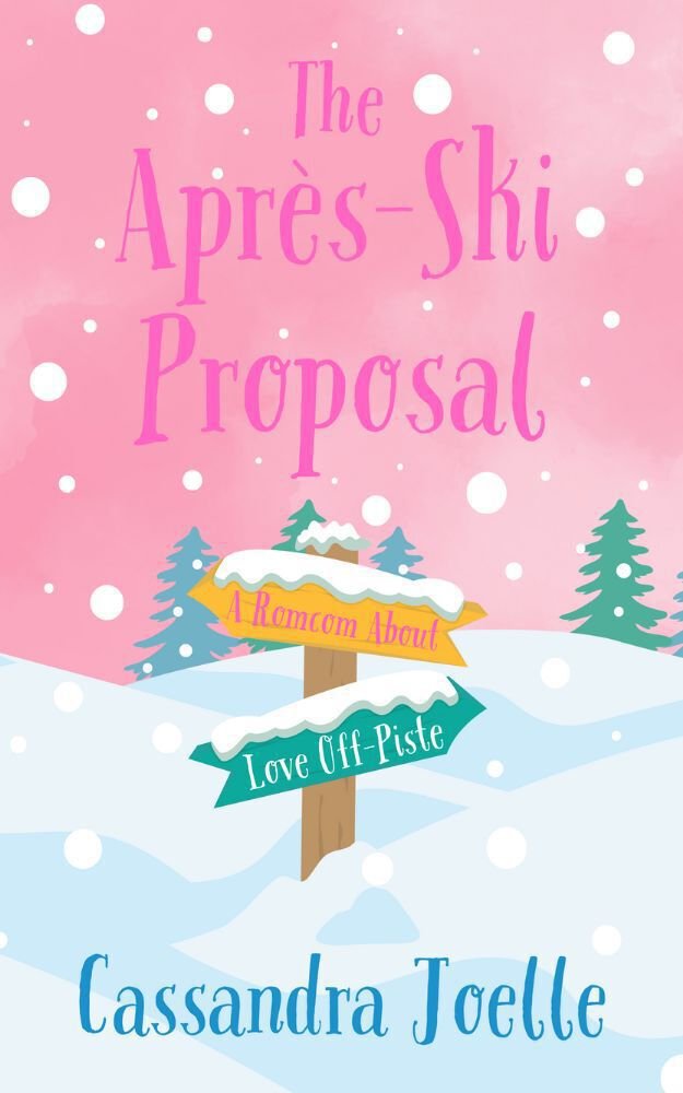 Cover of The Après-Ski Proposal: A Romcom About Love Off-Piste
