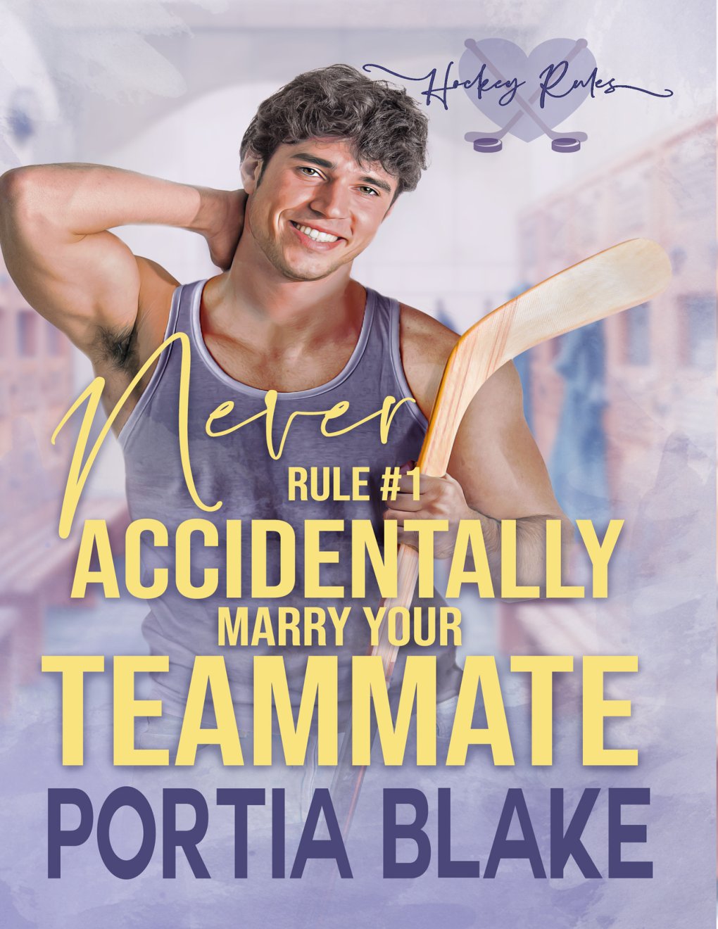 Cover of Rule #1: Never Accidentally Marry Your Teammate: A Fake Relationship MM Hockey Romance