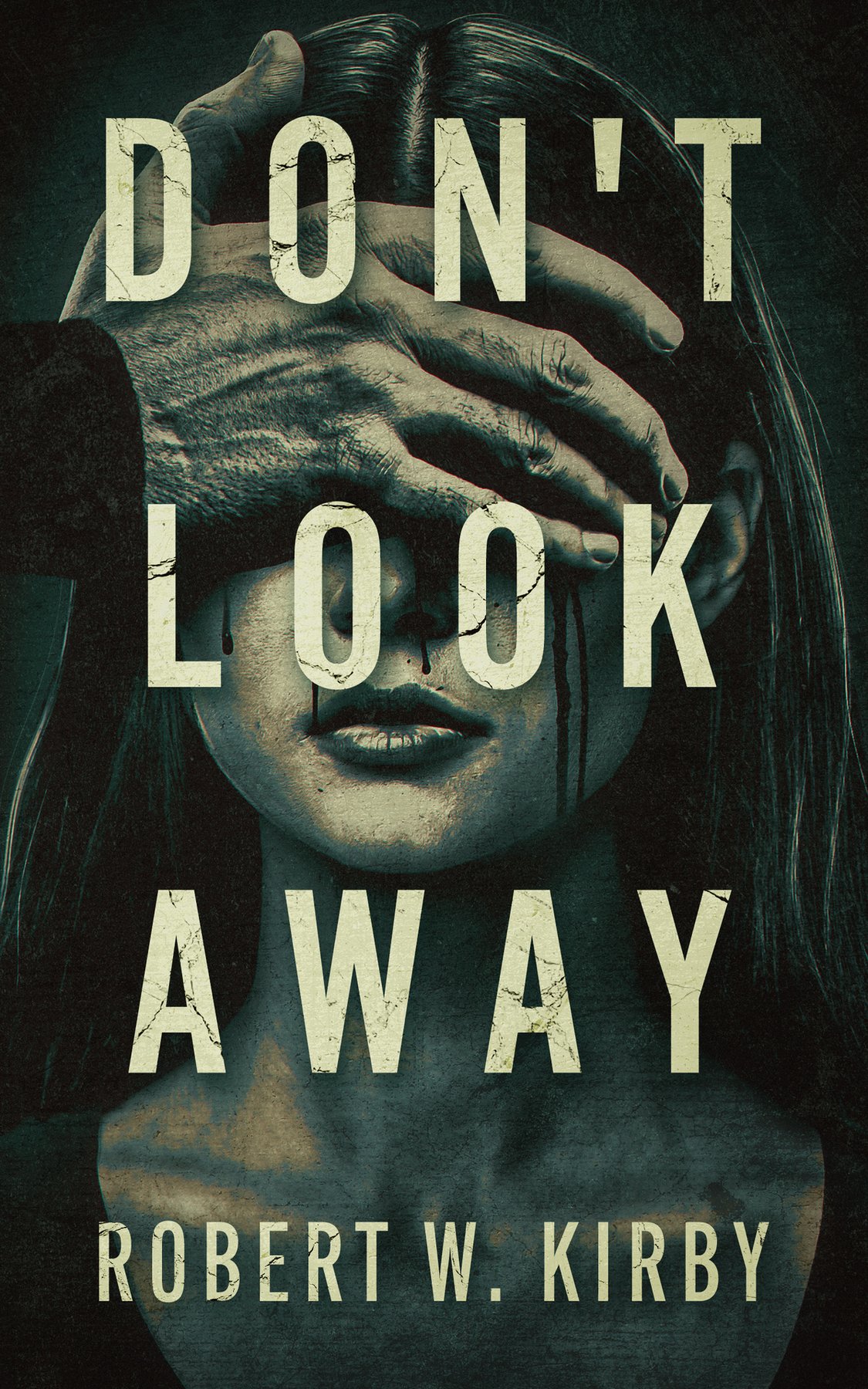 Cover of Don't Look Away: A Dark Psychological Thriller