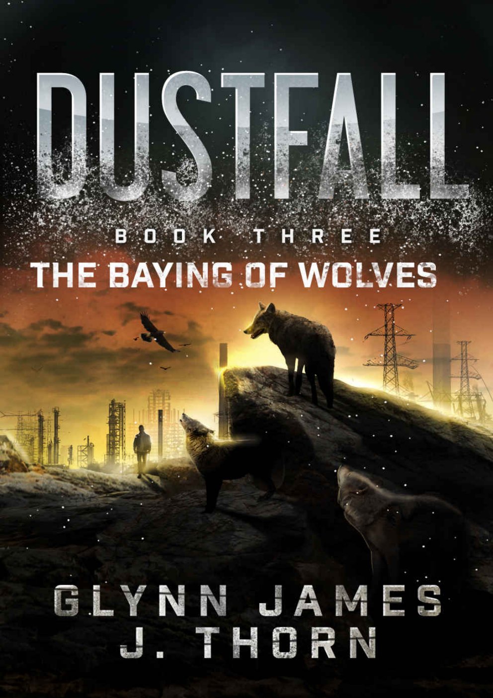 Cover of Dustfall, Book Three - The Baying of Wolves
