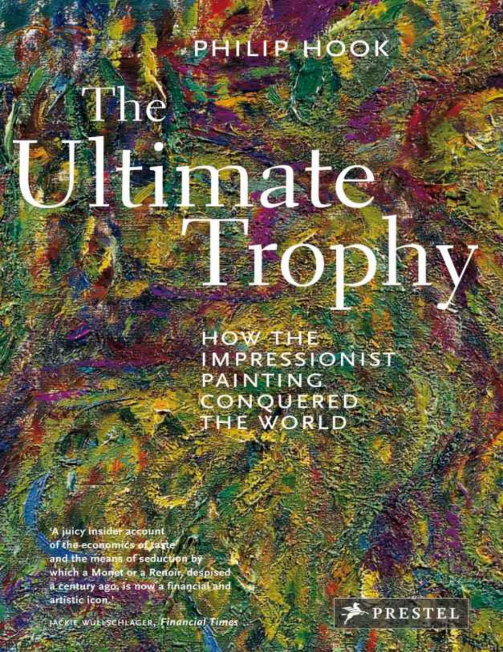 Cover of The Ultimate Trophy: How The Impressionist Painting Conquered The World