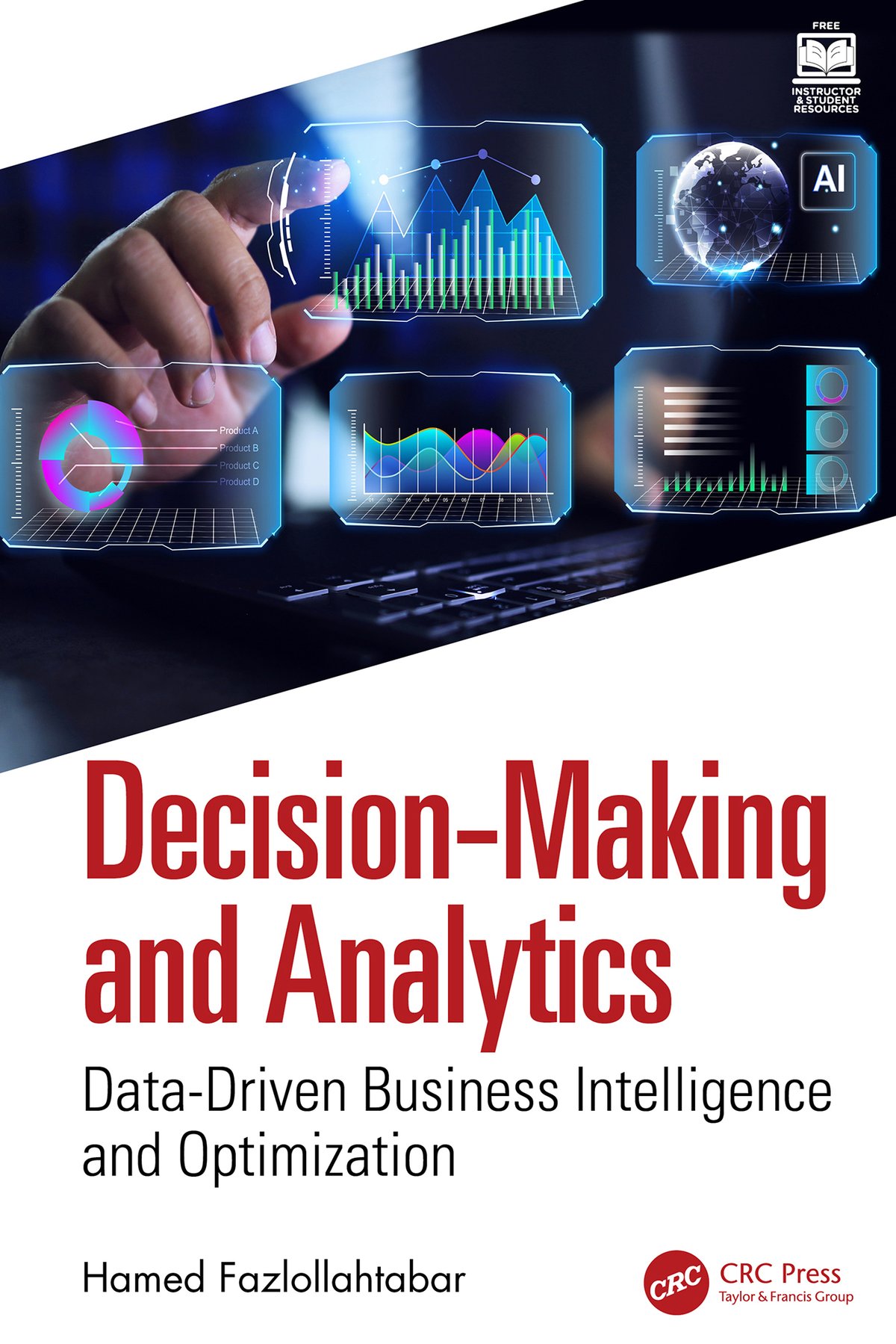 Cover of Decision-Making and Analytics- Data-Driven Business Intelligence and Optimiz