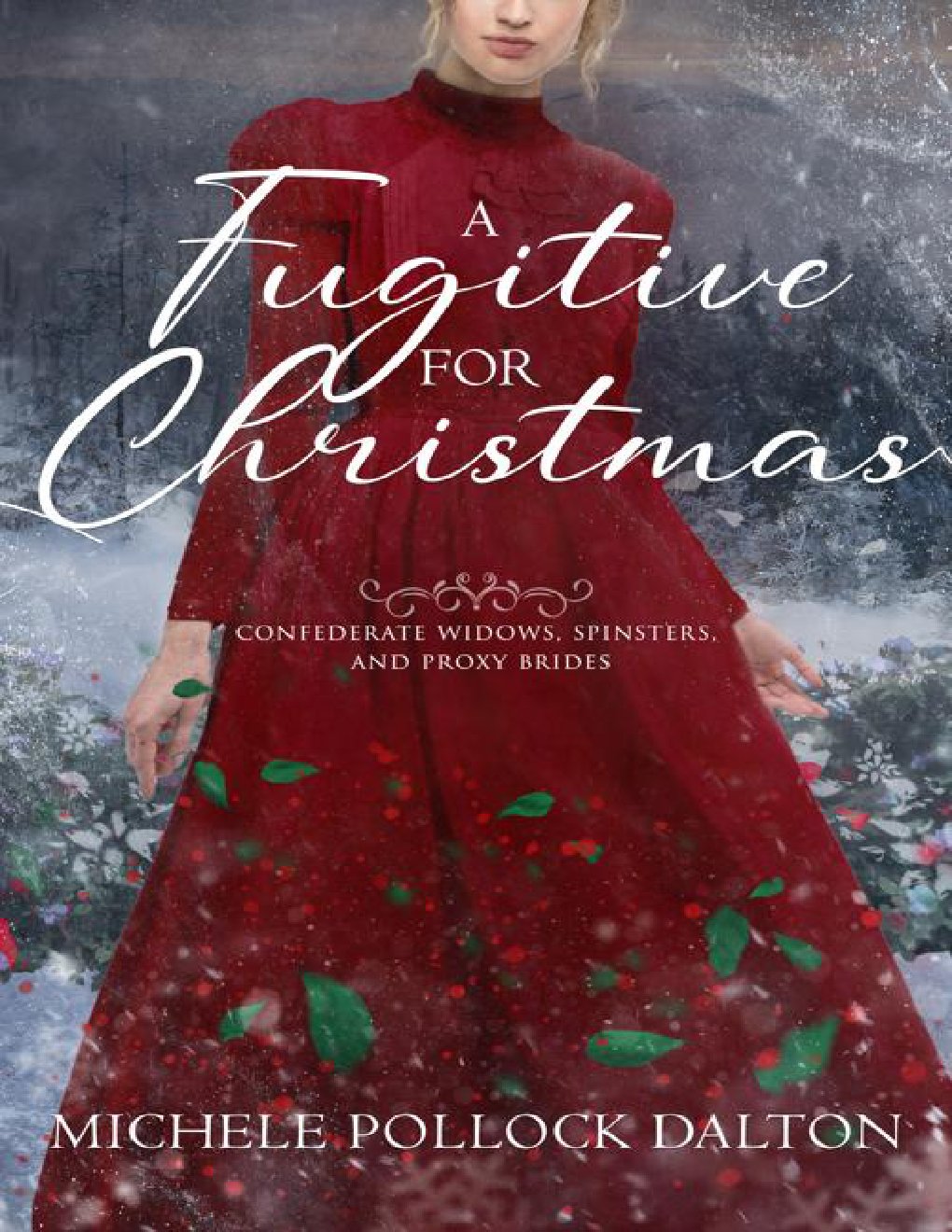 Cover of A Fugitive for Christmas: Confederate Widows, Spinsters, and Proxy Brides