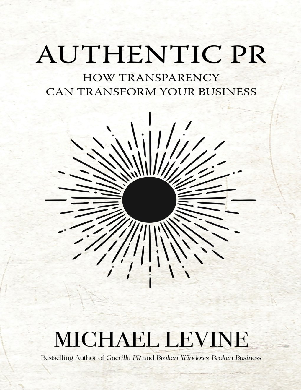 Cover of Authentic PR: How Transparency Can Transform Your Business