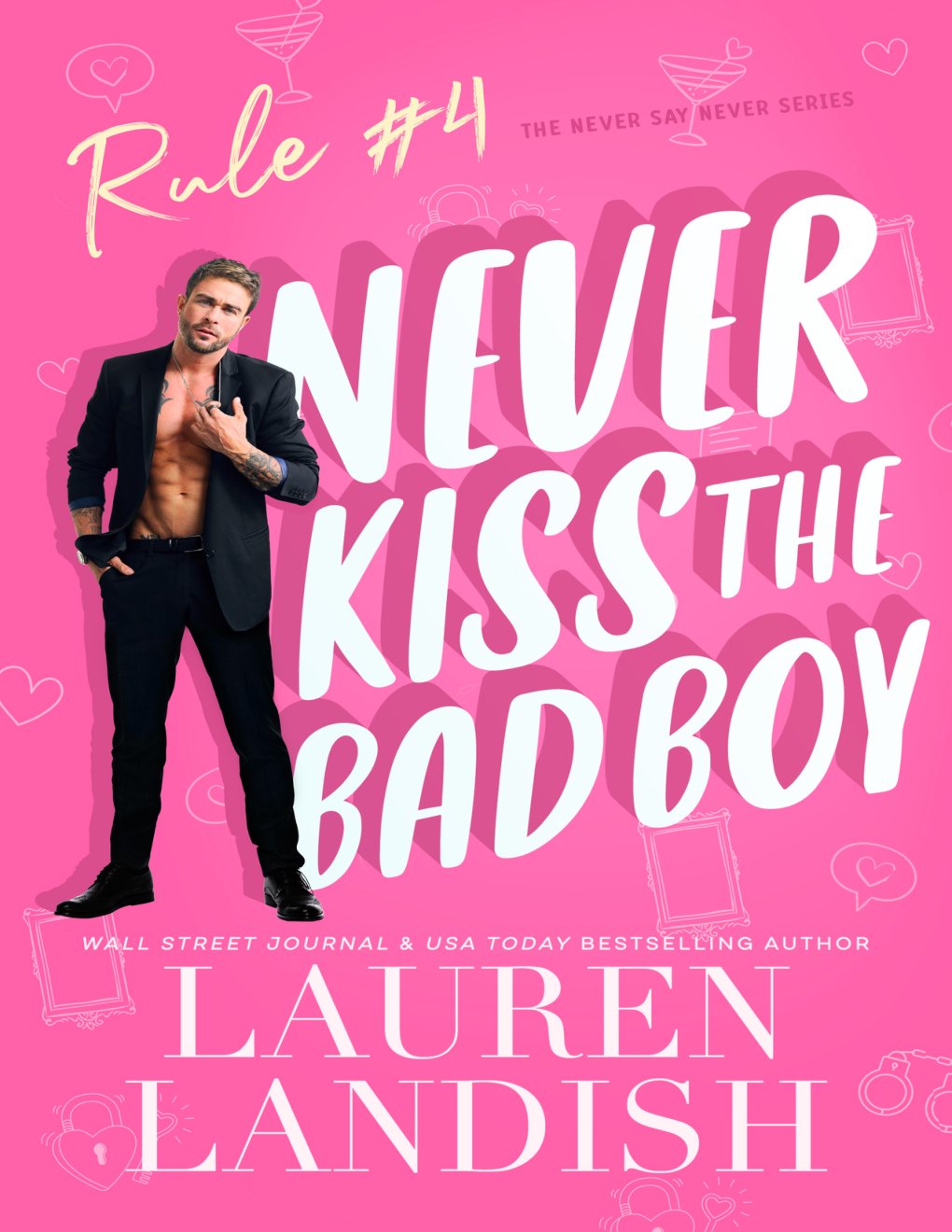 Cover of Never Kiss The Bad Boy (Never Say Never Book 4)