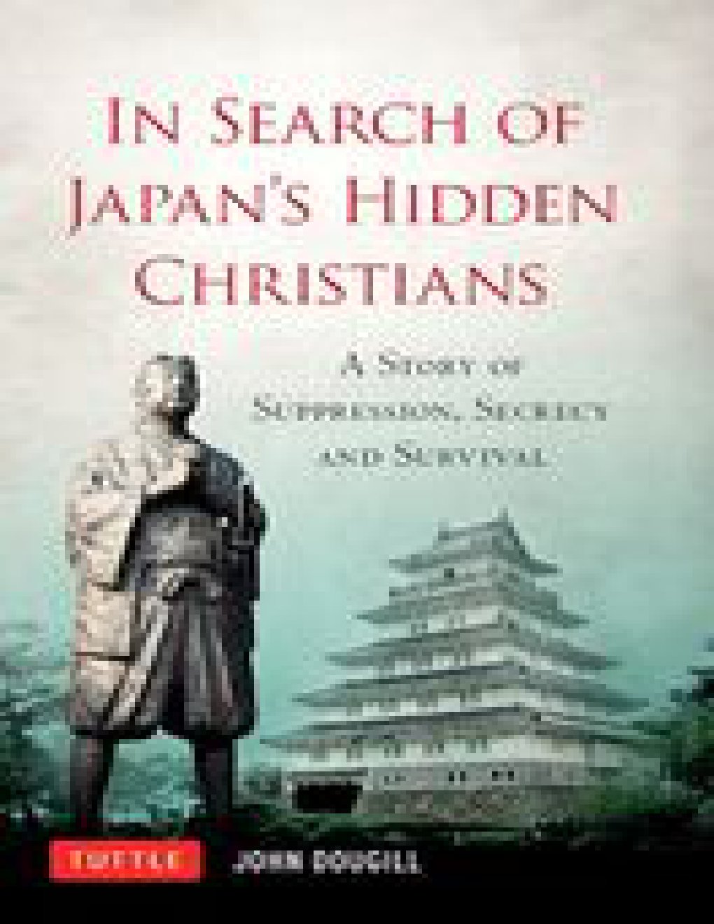 Cover of In Search of Japan's Hidden Christians