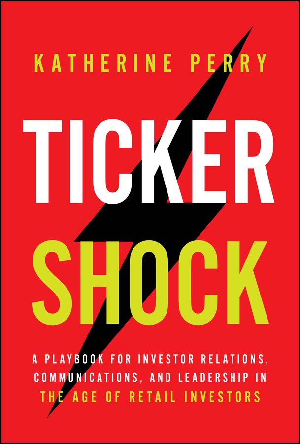 Cover of Ticker Shock; First Edition; A Playbook for Investor Relations, Communications, and Leadership i