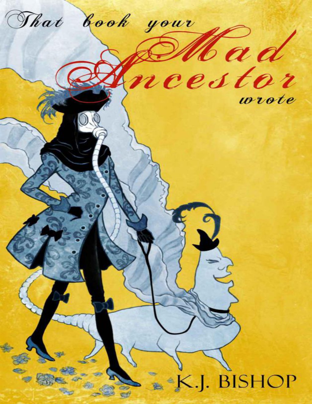 Cover of That Book Your Mad Ancestor Wrote