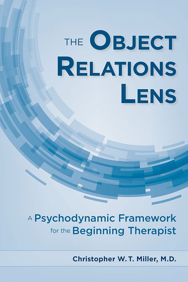 Cover of The Object Relations Lens; A Psychodynamic Framework for the B