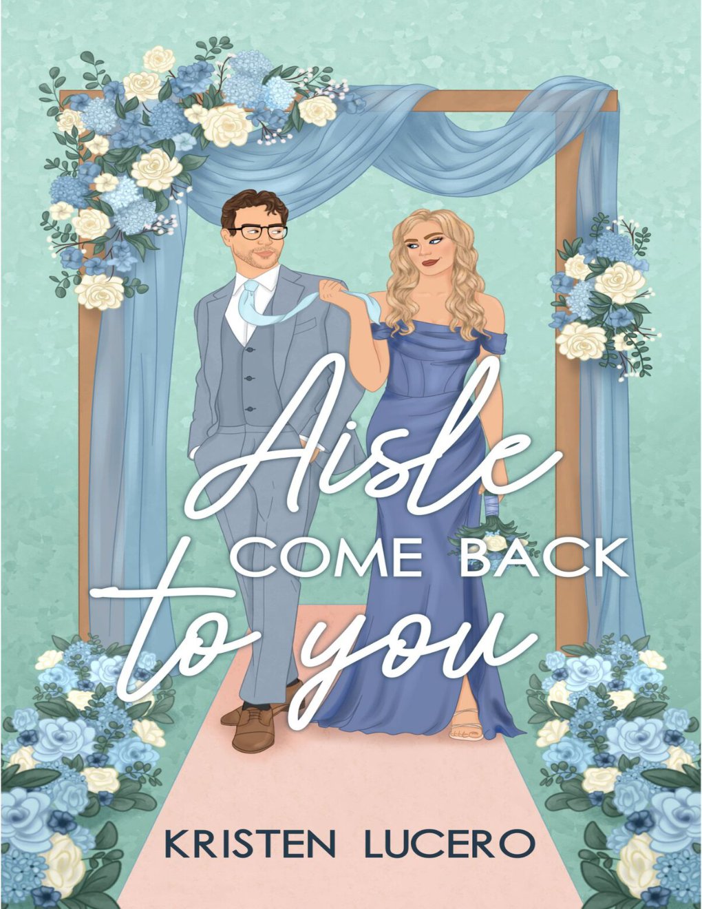 Cover of Aisle Come Back to You: Evergreen Grove Book 1