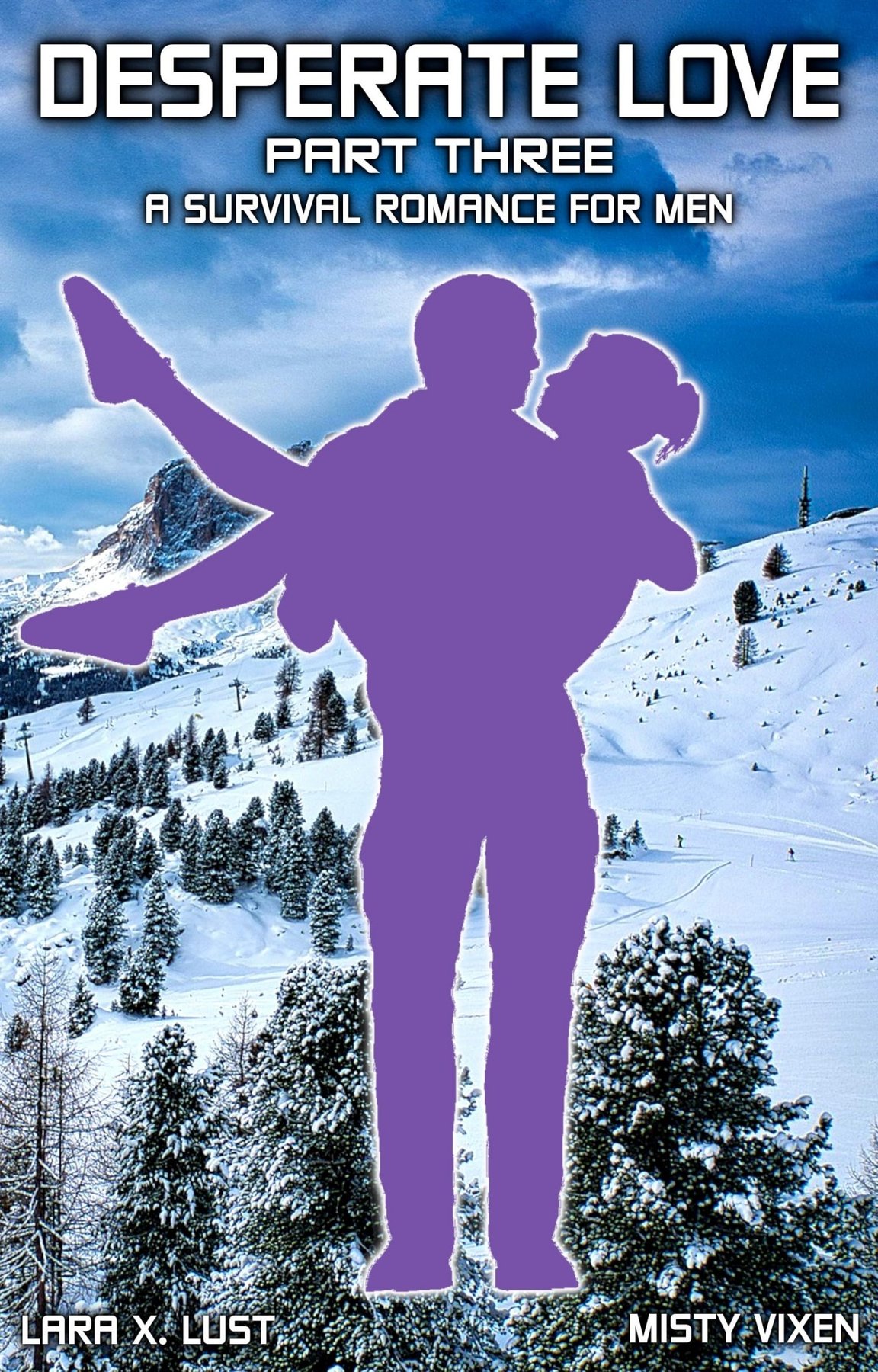 Cover of Desperate Love | Part Three: A Survival Romance For Men