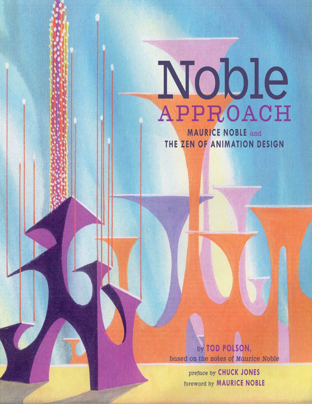 Cover of The Noble Approach: Maurice Noble and the Zen of Animation Design