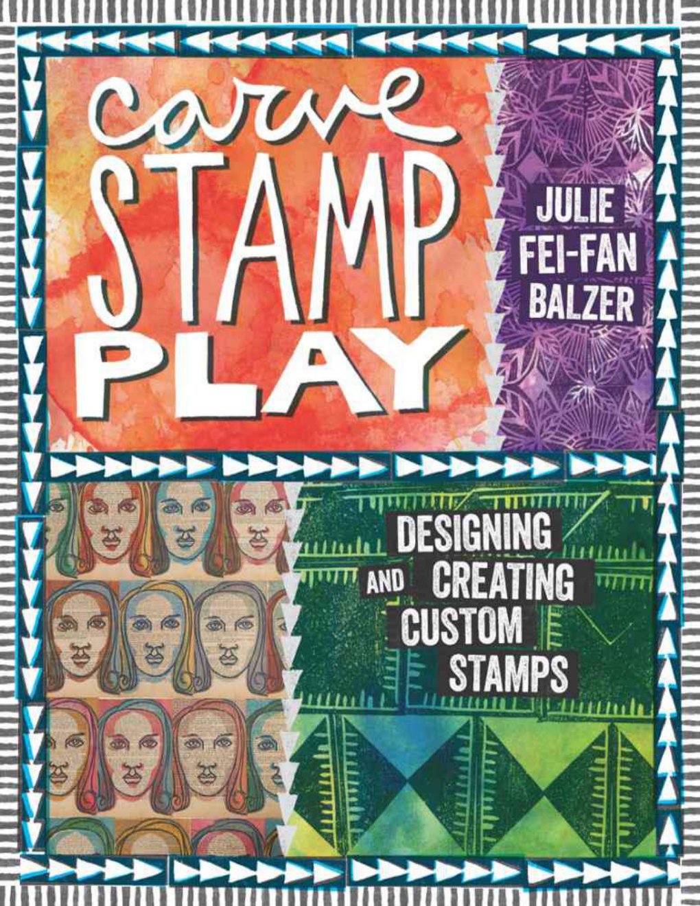 Cover of Carve, Stamp, Play: Designing and Creating Custom Stamps