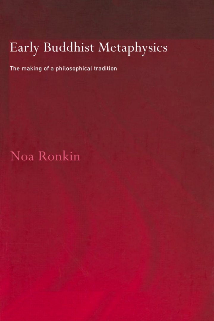 Cover of Early Buddhist Metaphysics: The Making of a Philosophical Tradition