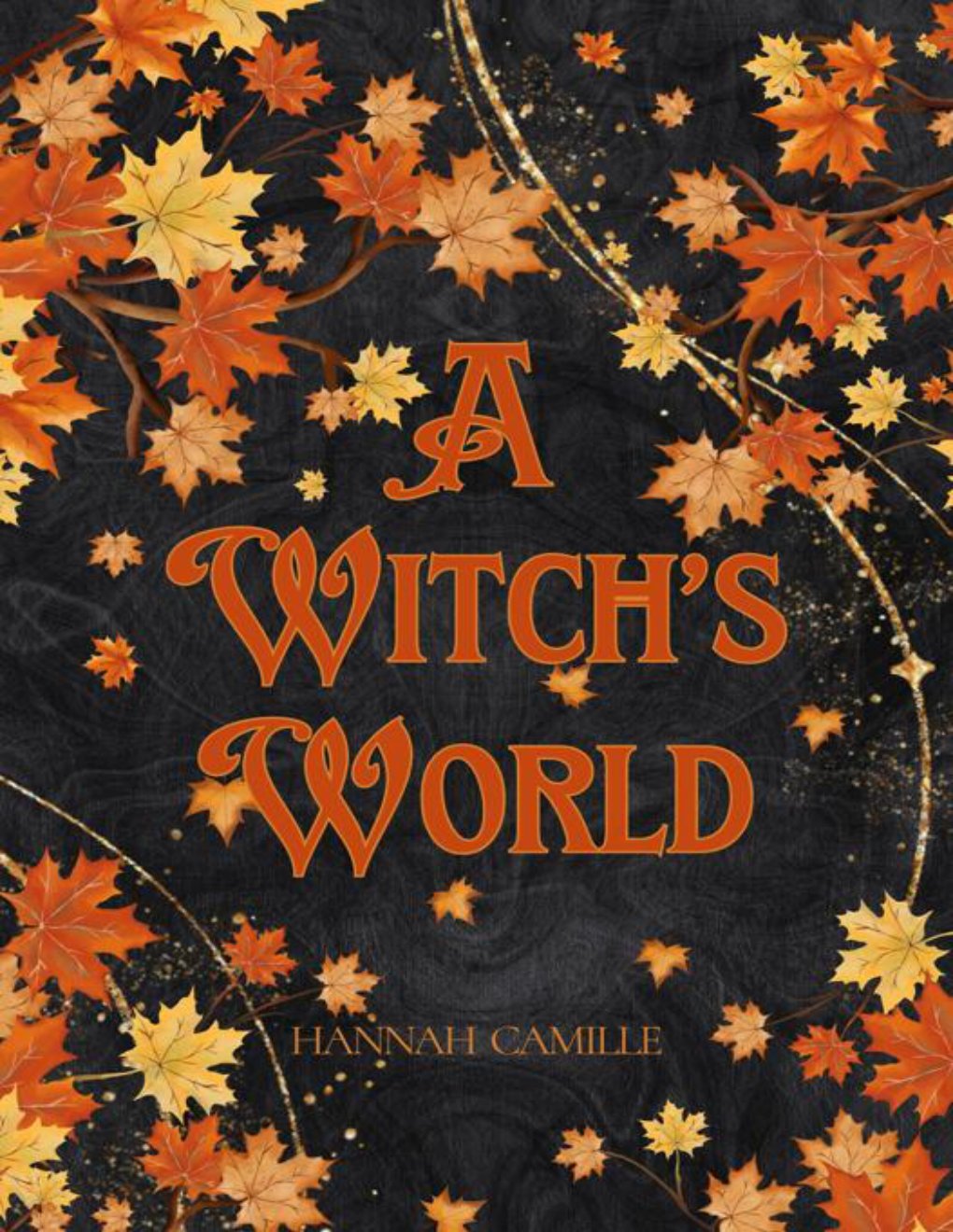 Cover of A Witch’s World: A Small Town Autumn Romance (Cider Falls Coven Book 1)
