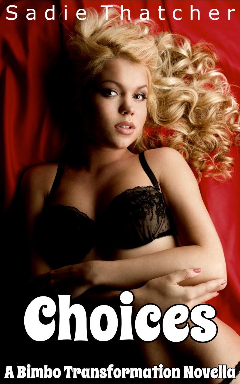 Cover of Choices: A Bimbo Transformation Novella