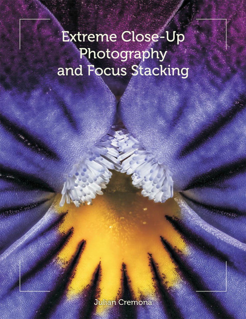 Cover of Extreme Close-Up Photography and Focus Stacking