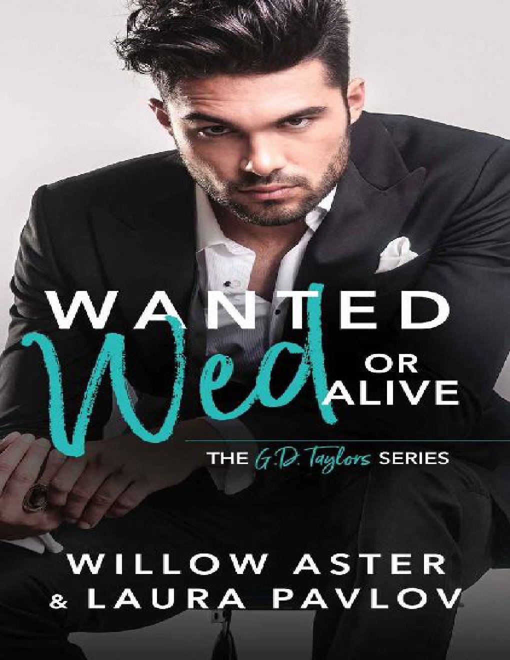 Cover of Wanted Wed Or Alive: The G.D. Taylors Series