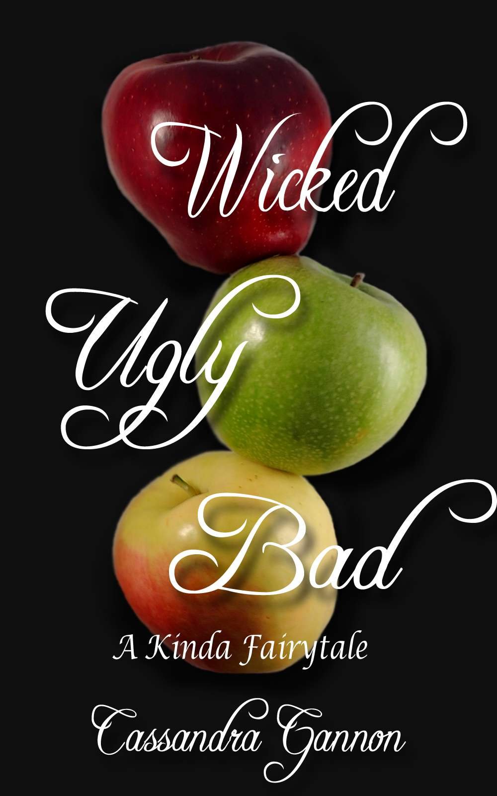Cover of Wicked Ugly Bad (A Kinda Fairytale)