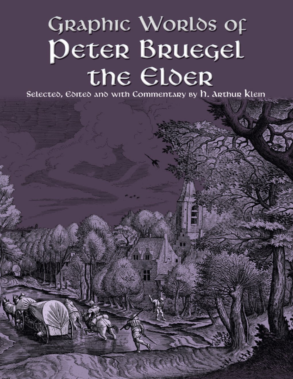 Cover of Graphic Worlds of Peter Bruegel the Elder: Reproducing 63 Engravings and a Woodcut after his Designs