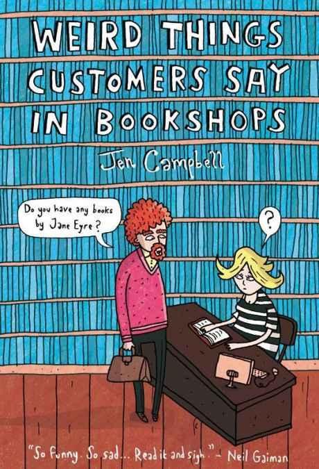 Cover of Weird Things Customers Say in Bookshops (2012)