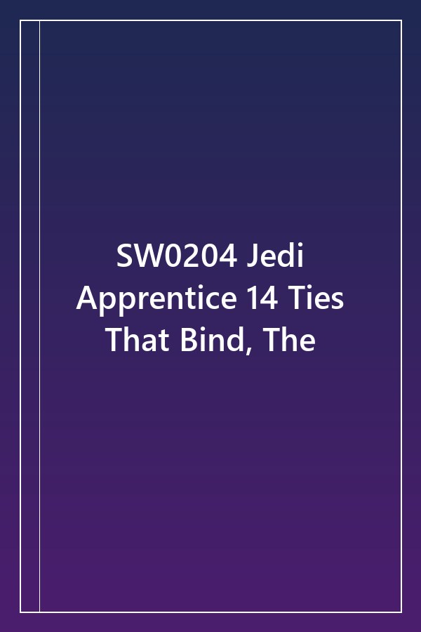 Cover of SW0204 Jedi Apprentice 14 Ties That Bind, The