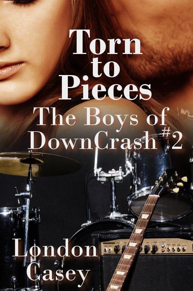 Cover of Torn to Pieces (The Boys of DownCrash #2) (new adult contemporary romance / rockstar romance)