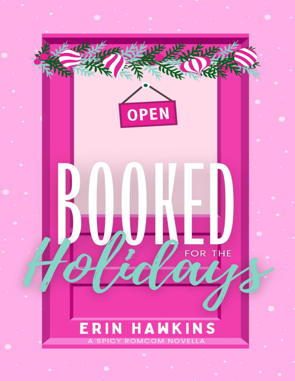 Cover of Booked for the Holidays: A steamy brother's best friend, second chance romantic comedy
