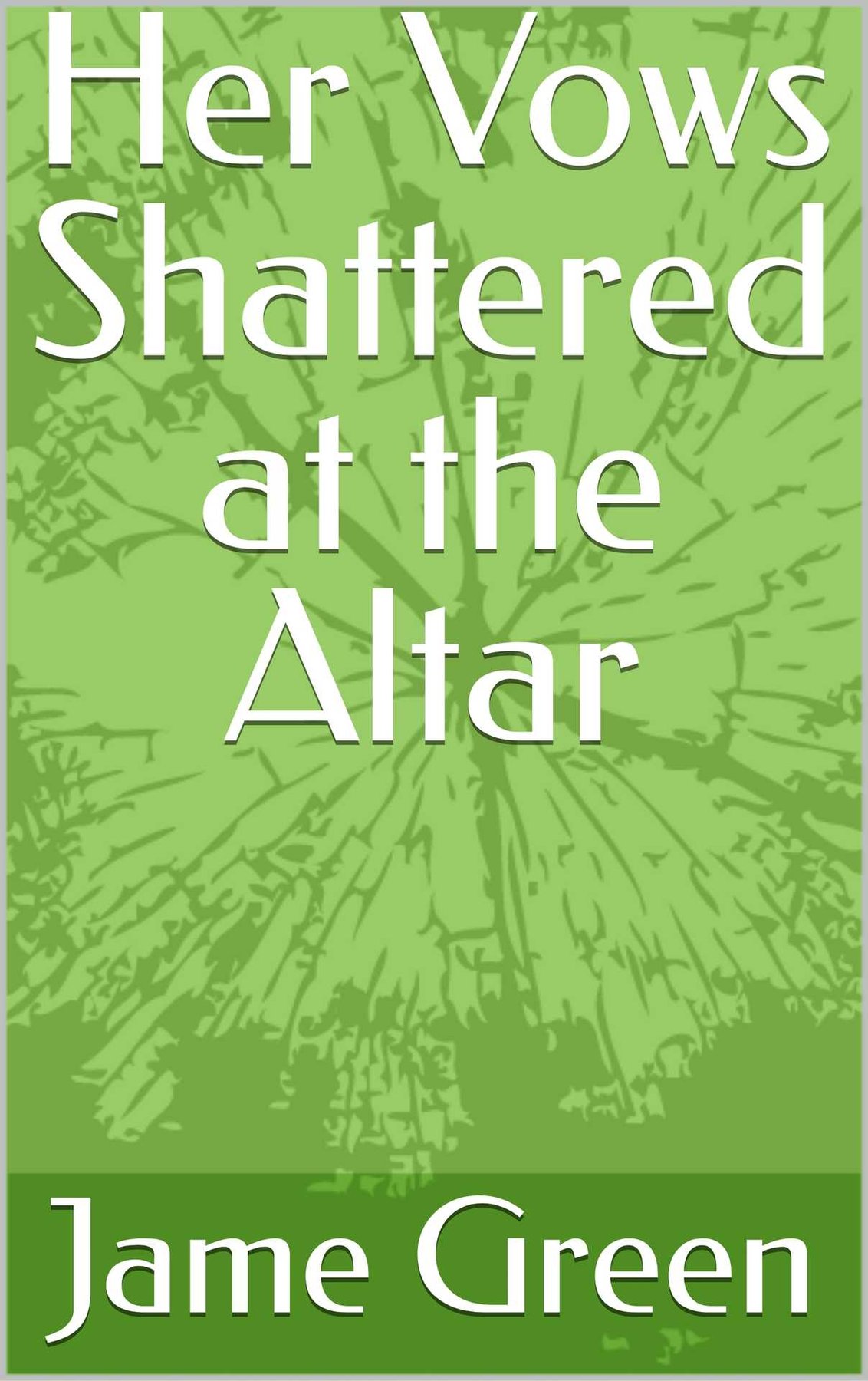 Cover of Her Vows Shattered at the Altar (Shameless Book 3)