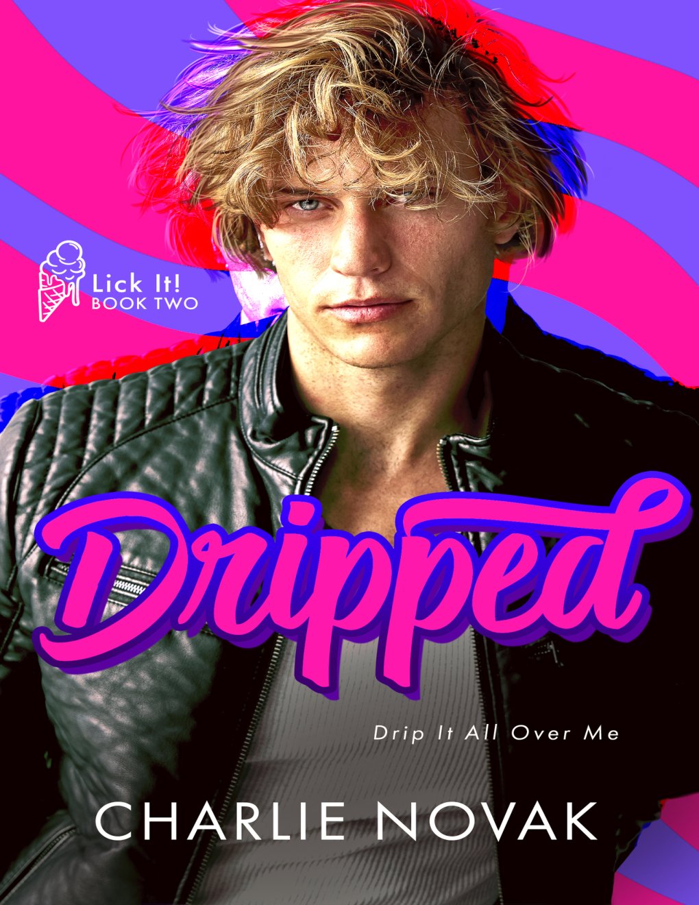 Cover of Dripped (Lick It! Book 2)