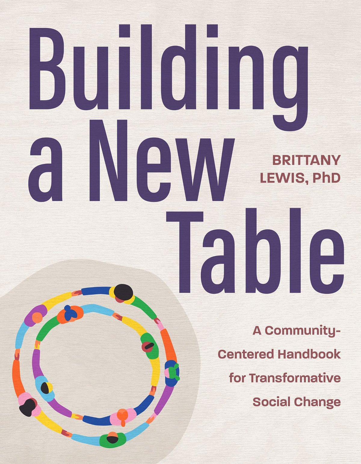 Cover of Building a New Table; A Community-Centered Handbook for Transformative Social Change (2026)