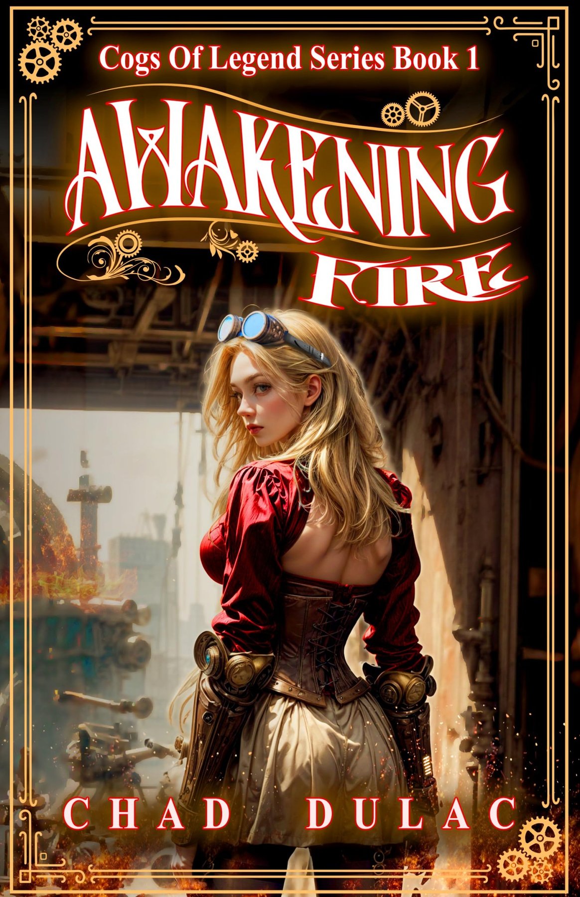 Cover of Cogs of Legend Book One: Awakening Fire