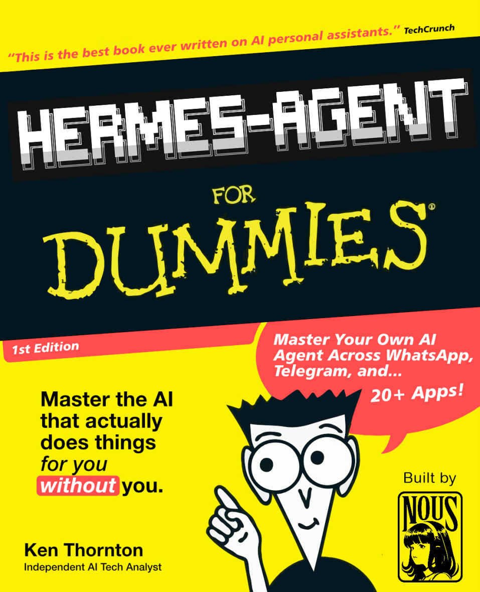 Cover of Hermes Agent for Dummies: Build Your Own AI Operator That Thinks, Automates, and Works Across WhatsApp, Telegram, Slack, and 20+ Apps — Without Paying Monthly SaaS Fees
