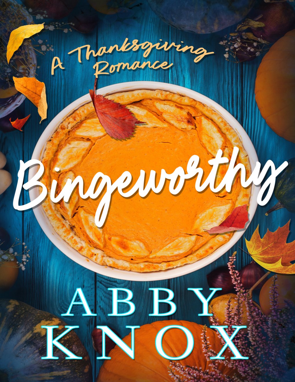 Cover of Bingeworthy: A Thanksgiving Romance