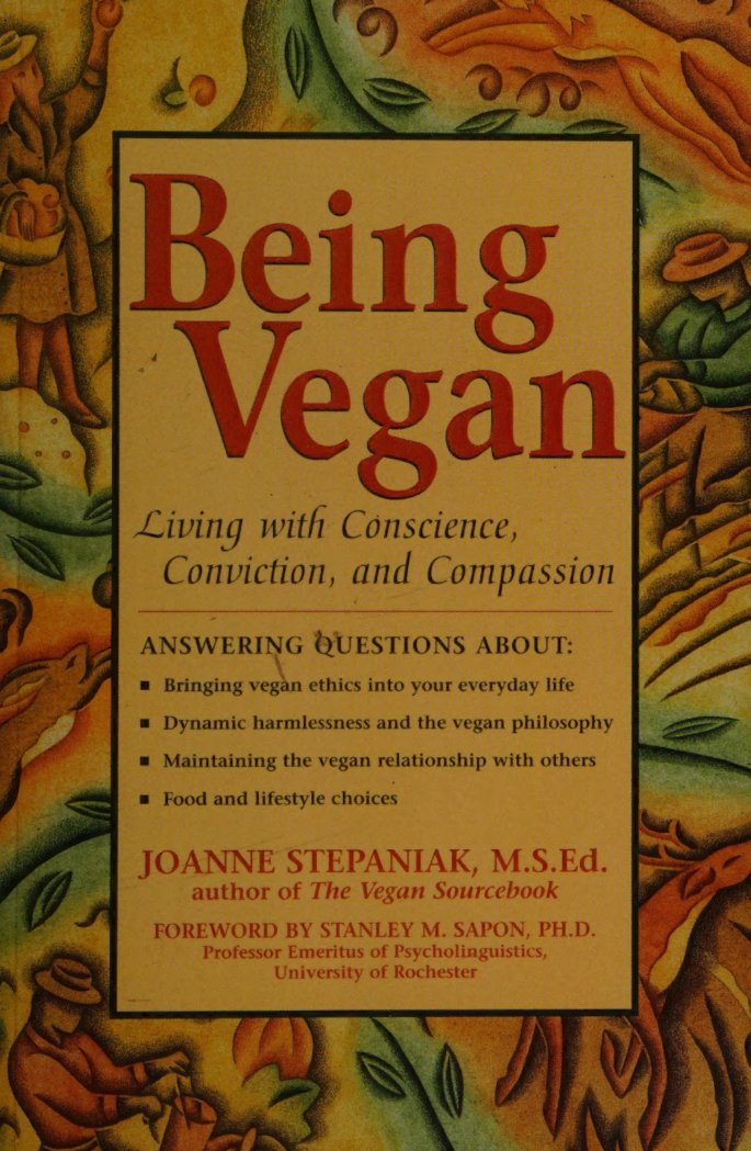 Cover of Being vegan : living with conscience, conviction, and compassion