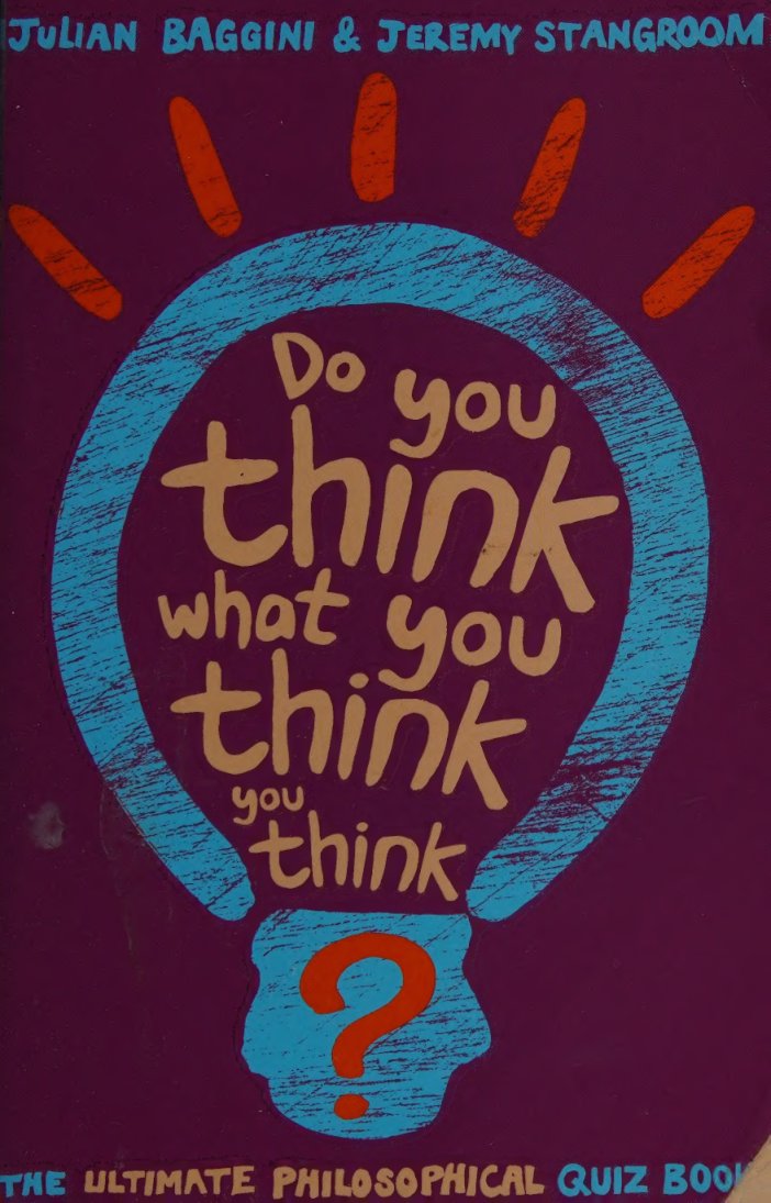 Cover of Do you think what you think you think? : the ultimate philosophical quiz book