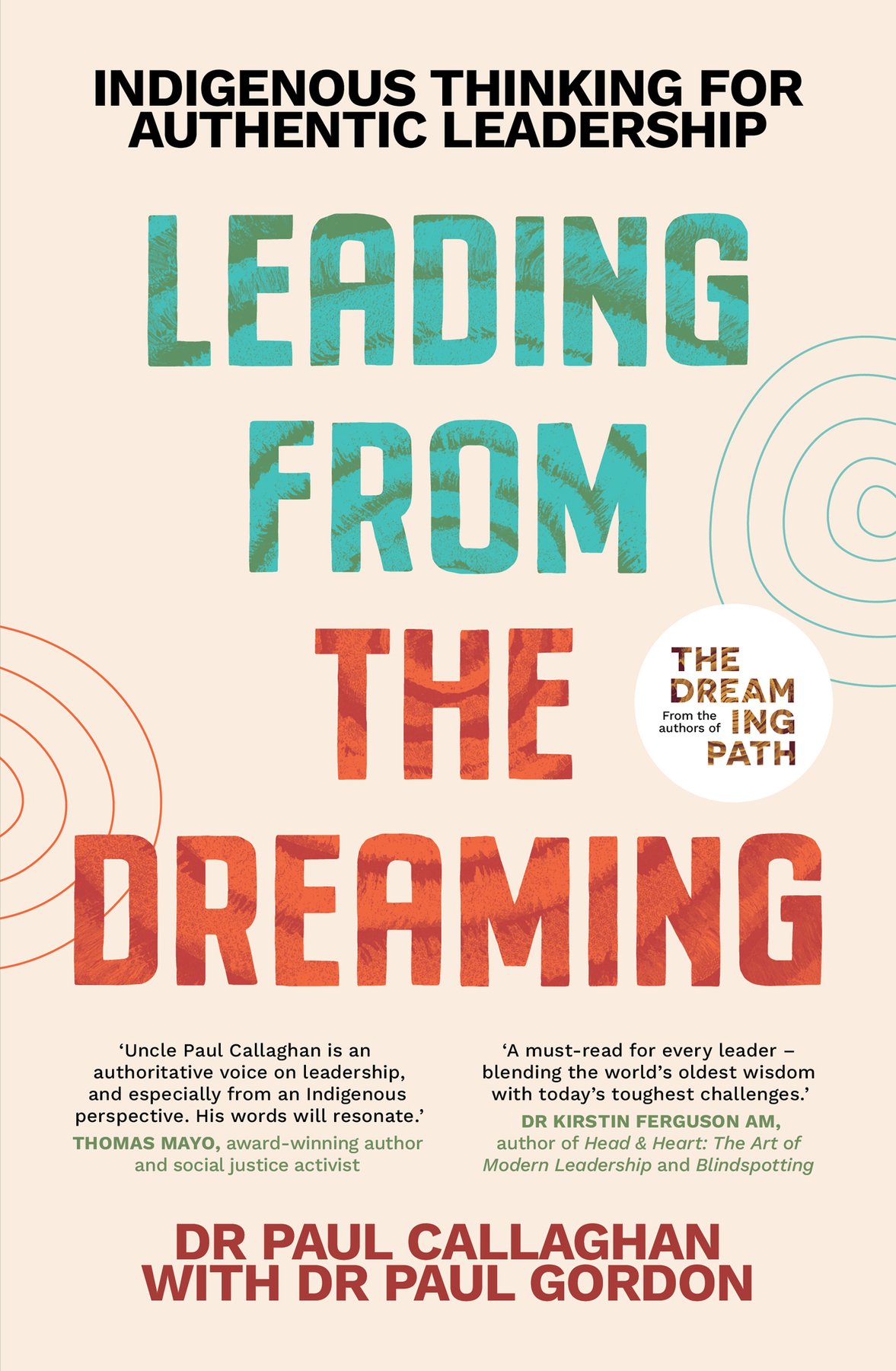 Cover of Leading from the Dreaming: Indigenous Thinking for Authentic Leadership