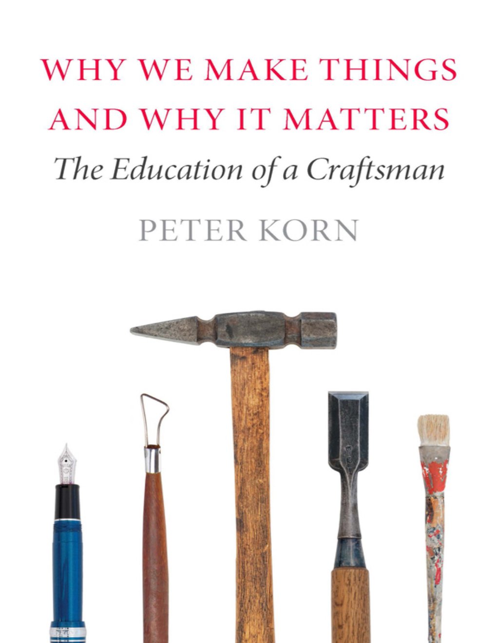 Cover of Why We Make Things and Why It Matters