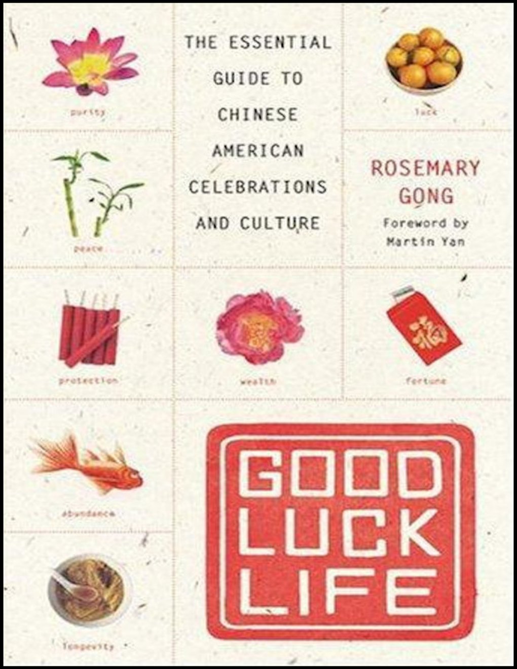 Cover of Good Luck Life: The Essential Guide to Chinese American Celebrations and Culture
