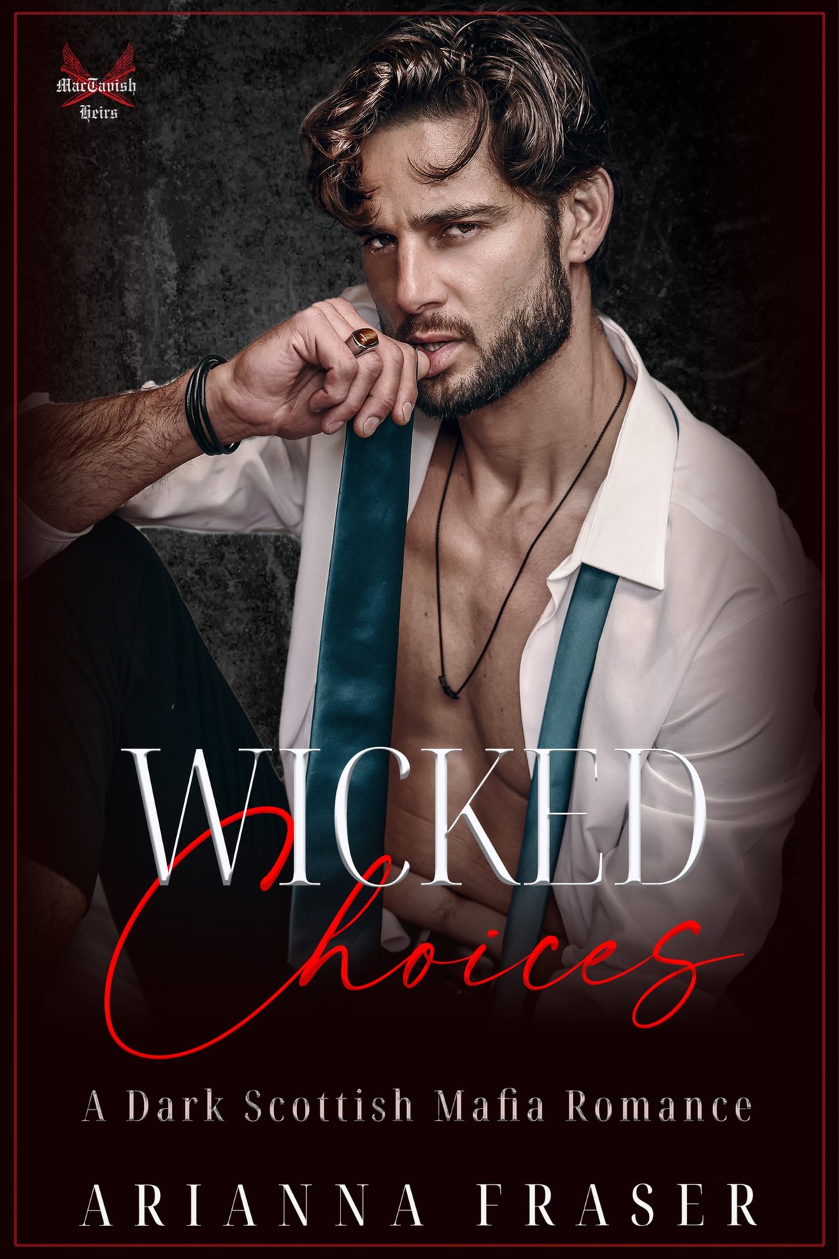 Cover of Wicked Choices: A Dark Scottish Mafia Romance (The MacTavish Heirs)