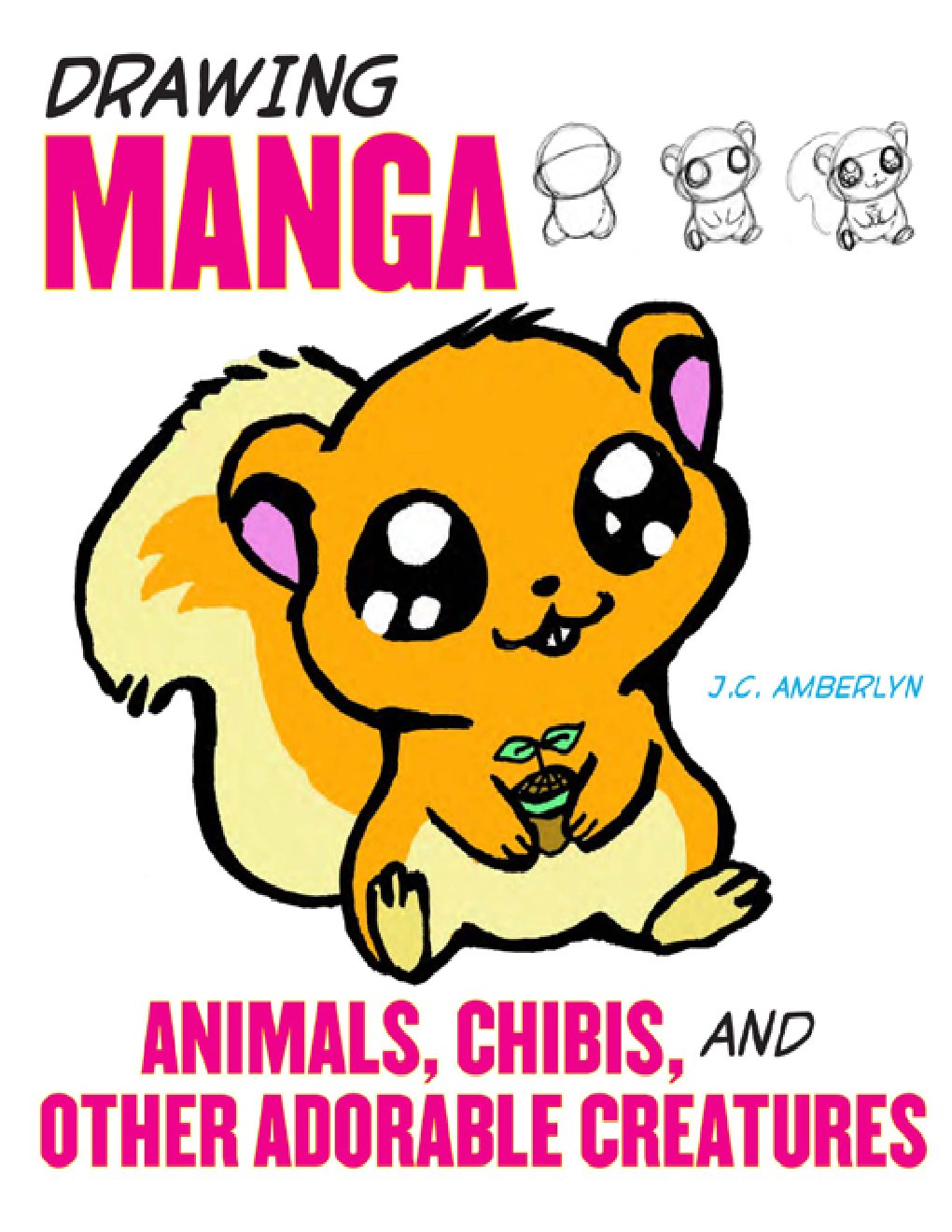Cover of Drawing Manga Animals, Chibis, and Other Adorable Creatures
