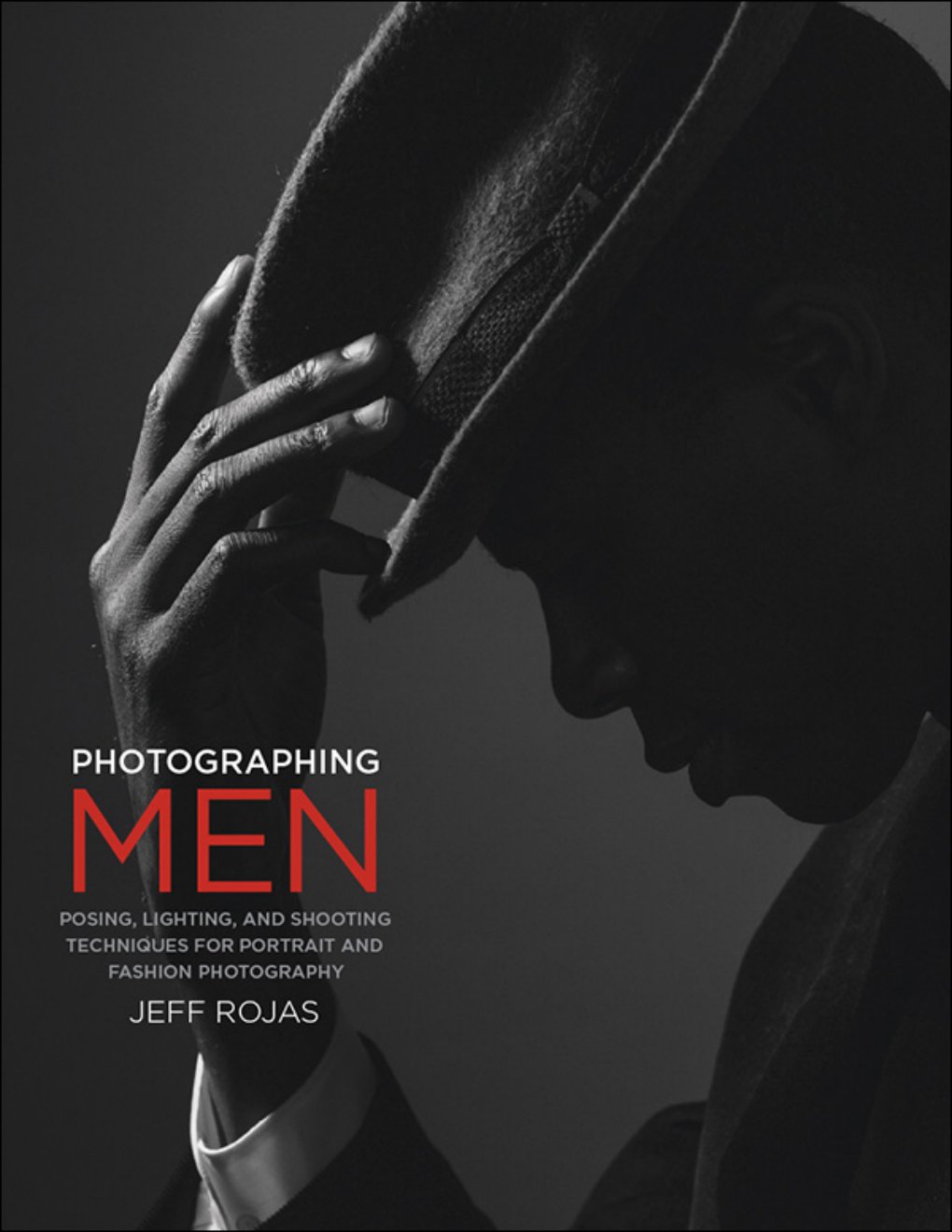 Cover of Photographing Men: Posing, Lighting, and Shooting Techniques for Portrait and Fashion Photography