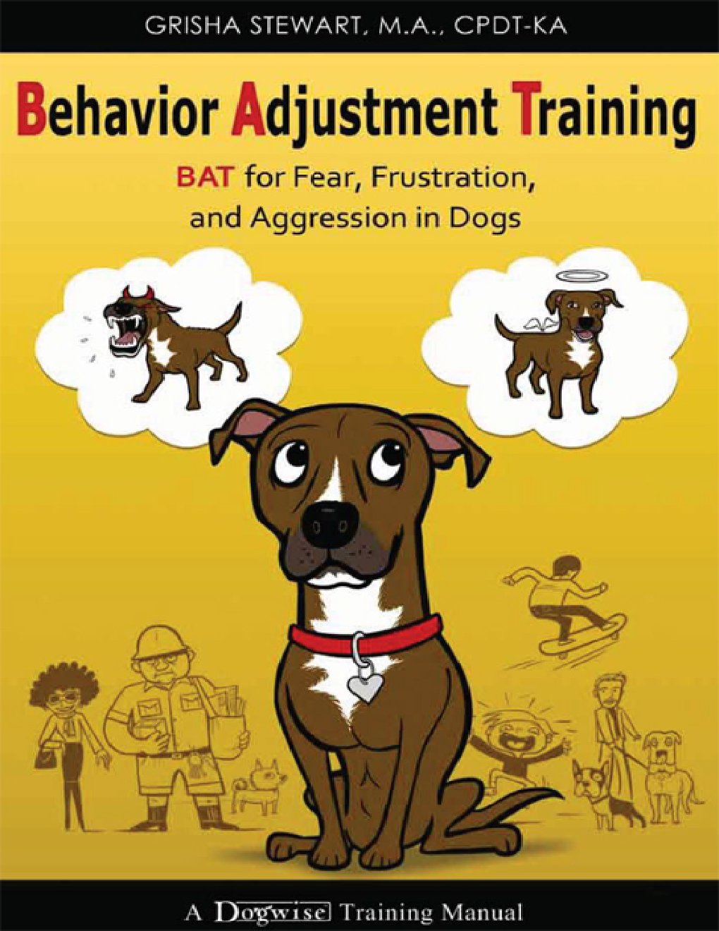 Cover of Behavior Adjustment Training - BAT for Fear, Frustration, and Aggression in Dogs