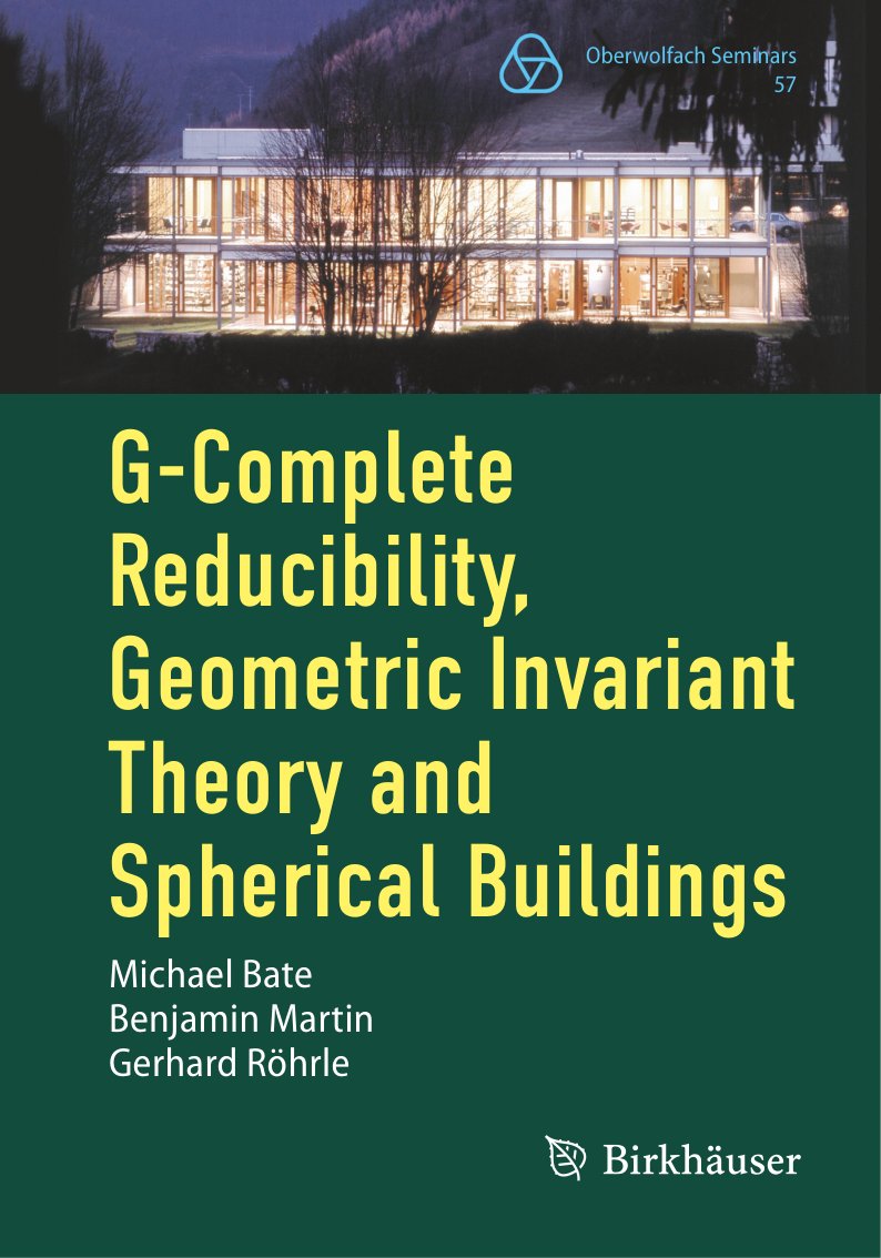 Cover of G-Complete Reducibility, Geometric Invariant Theory and Spherical Buildings