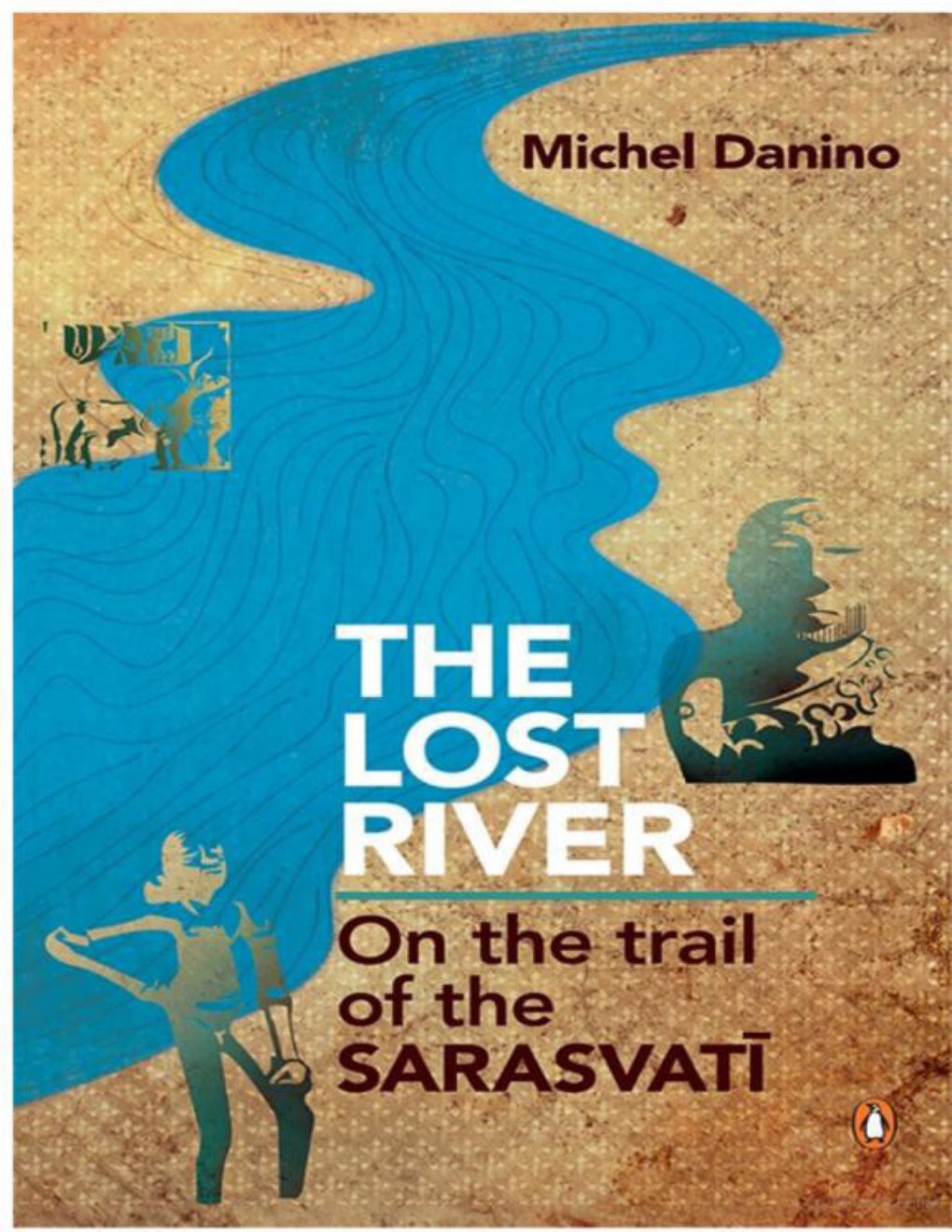 Cover of The Lost River: On The Trail of Saraswati