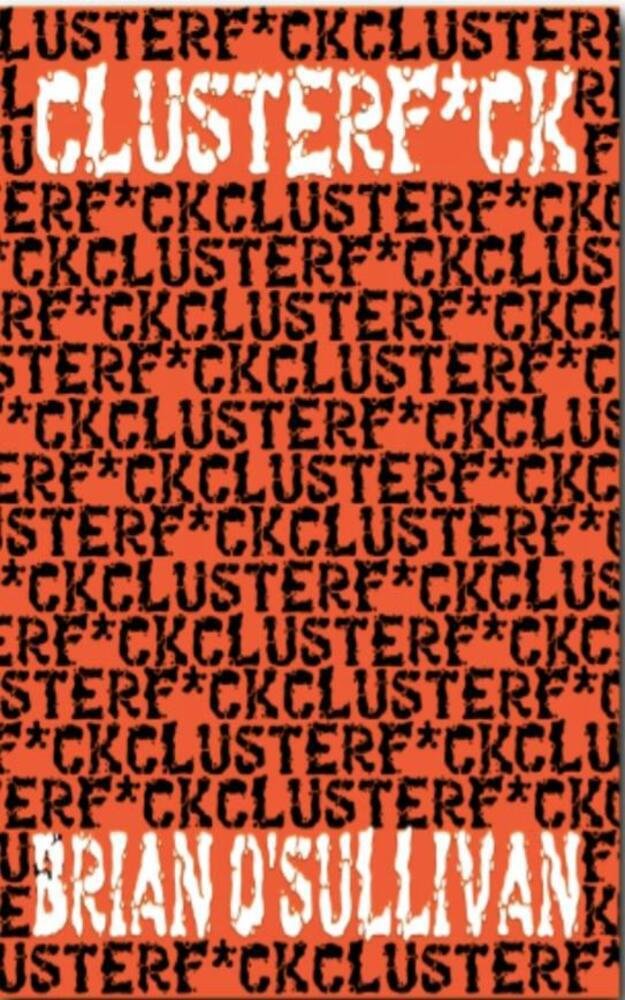 Cover of CLUSTERF*CK
