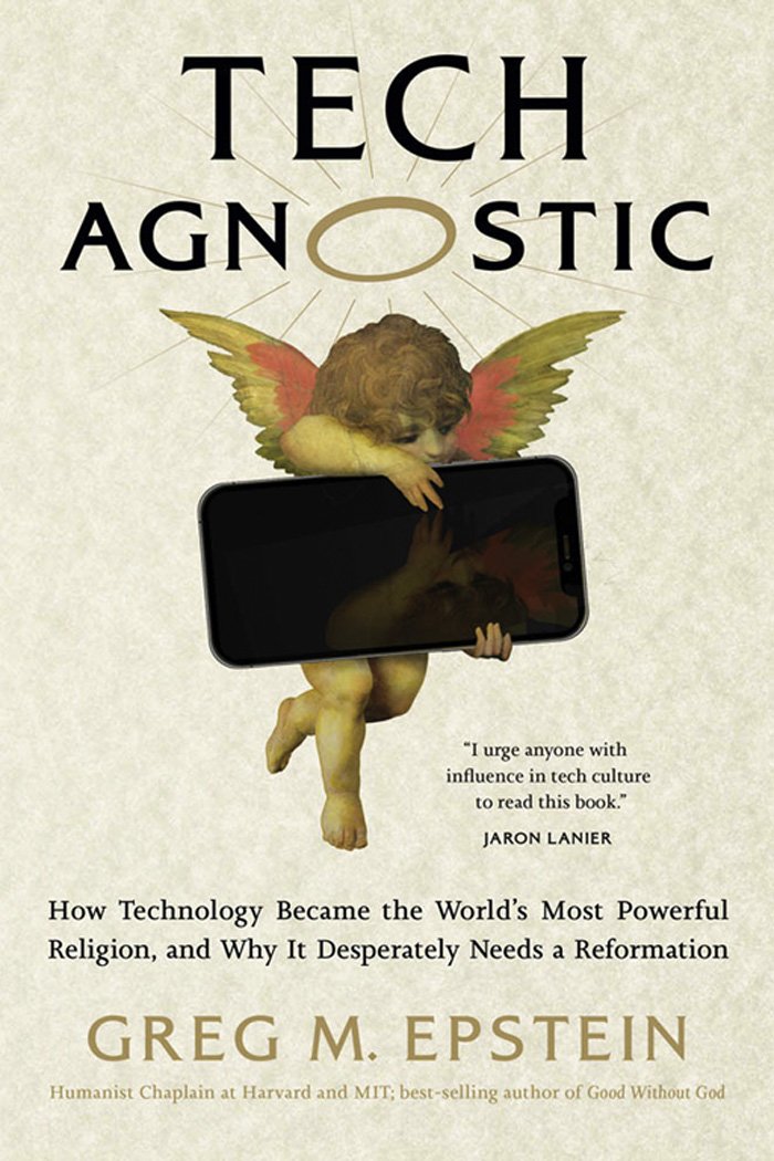 Cover of Tech Agnostic; How Technology Became the World's Most Powerful Religion, and Why It Desperatel