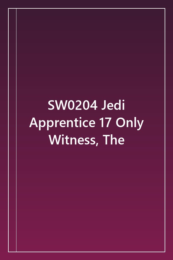 Cover of SW0204 Jedi Apprentice 17 Only Witness, The